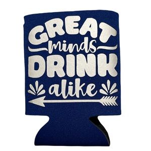“GREAT MINDS DRINK ALIKE” Can Coozie